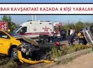 Sabah kavşaktaki kazada 4 kişi yaralandı