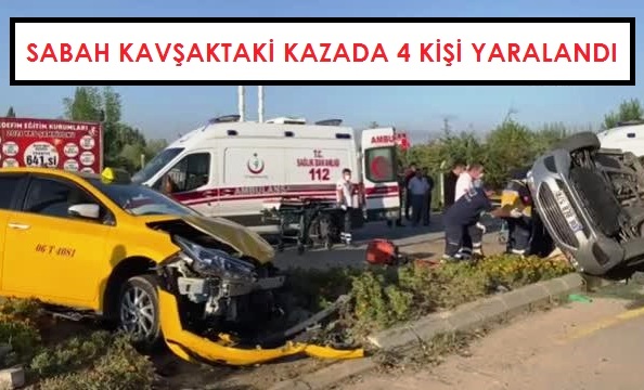 Sabah kavşaktaki kazada 4 kişi yaralandı